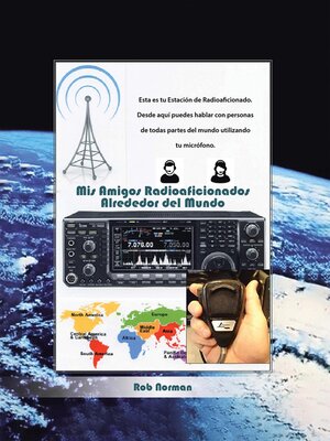 cover image of Mis Amigos Radioaficionados Alrededor del Mundo